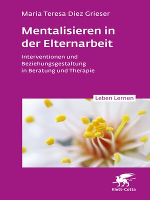cover image of Mentalisieren in der Elternarbeit (Leben Lernen, Bd. 352)